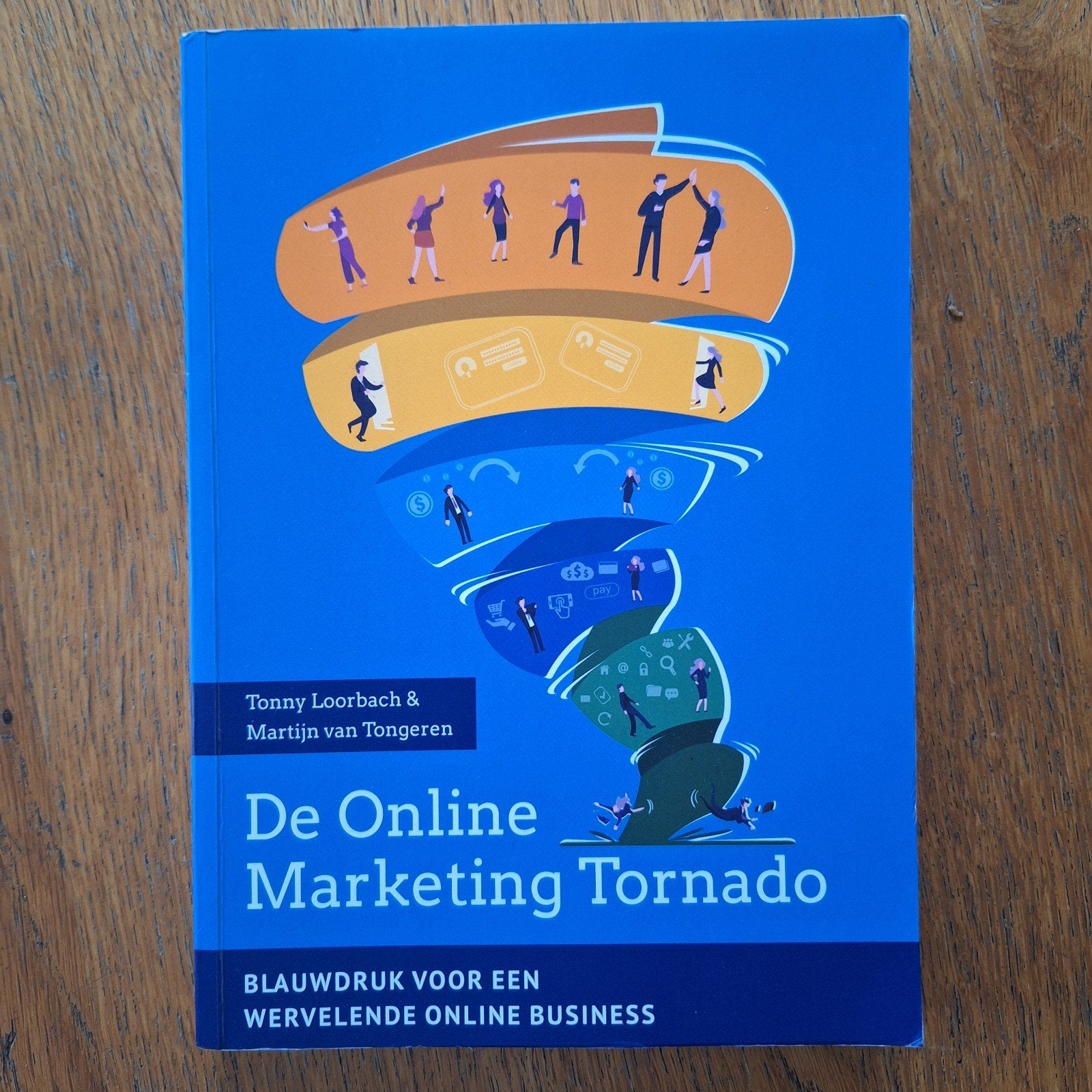 Marketing boek Tonny Loorbach - De Online Marketing Tornado, Boeken, Ophalen of Verzenden, Zo goed als nieuw, Economie en Marketing