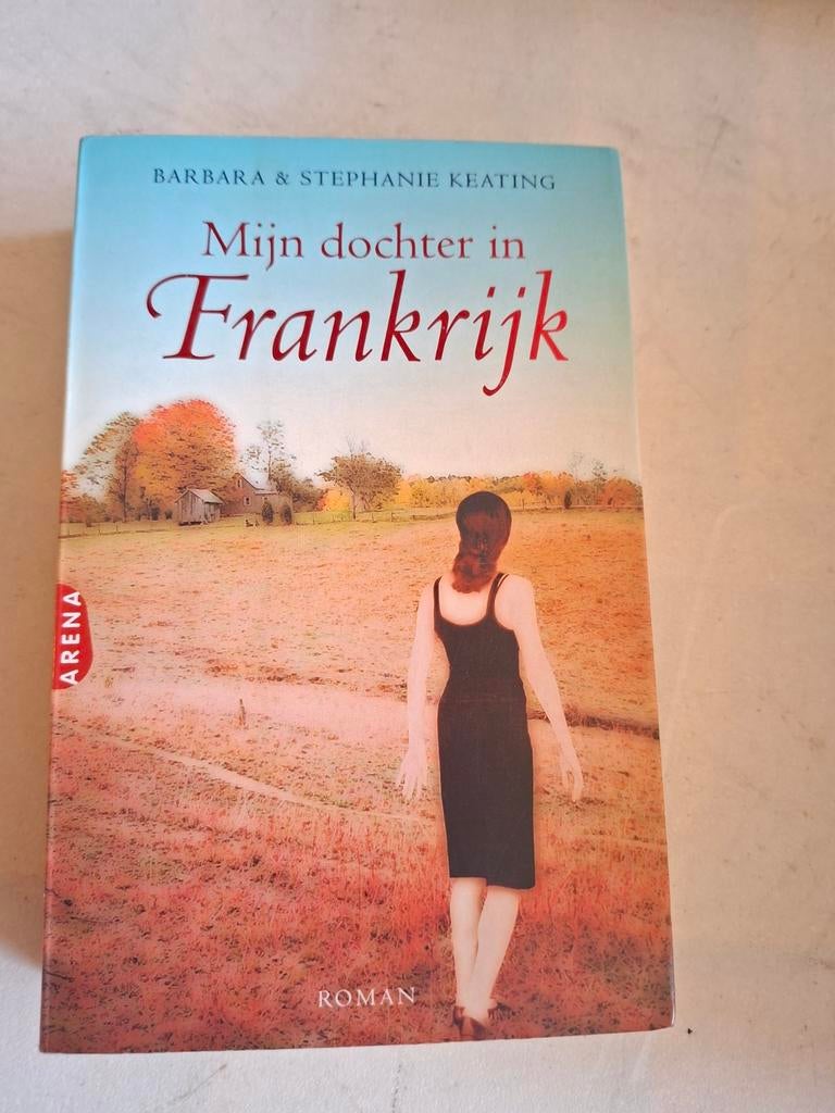 Mijn dochter in Frankrijk - Barbara & Stephanie Keating, Boeken, Ophalen of Verzenden, Gelezen, Barbara & Stephanie Keating, Europa overig