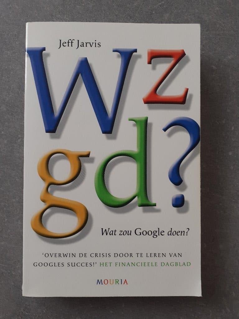Jeff Jarvis - Wat Zou Google Doen (WZGD), Ophalen of Verzenden, Zo goed als nieuw, Management