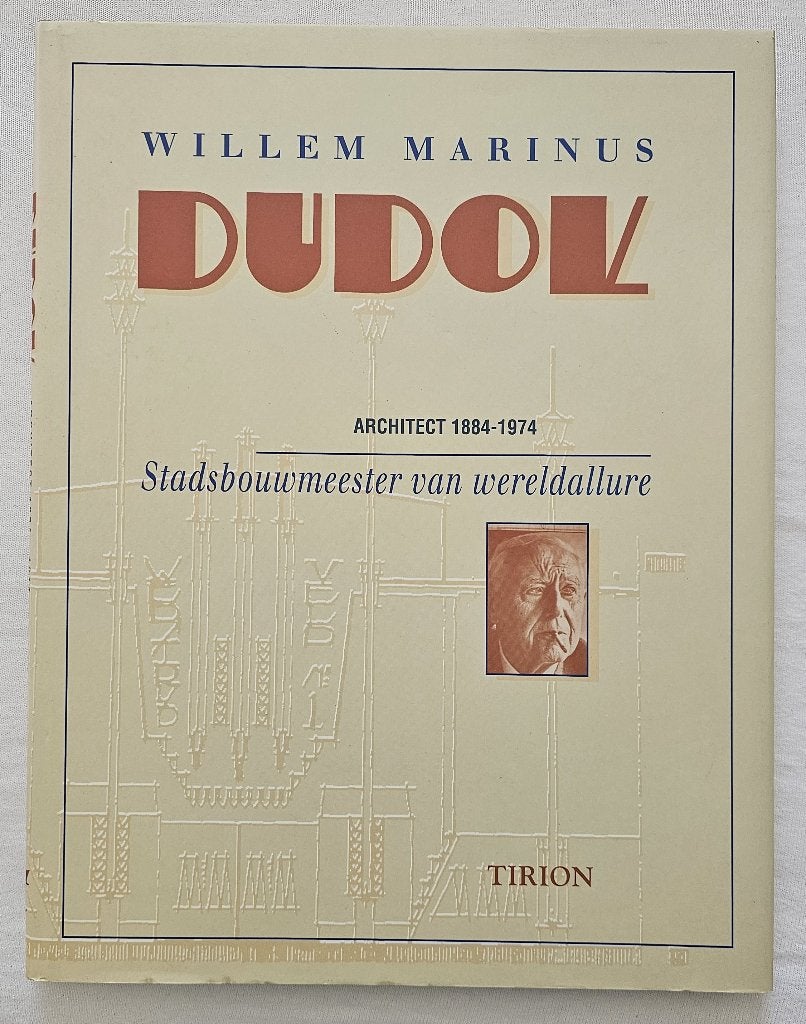 Willem Marinus Dudok: Stadsbouwmeester van wereldallure, Architecten, Diverse auteurs, Ophalen of Verzenden, Zo goed als nieuw
