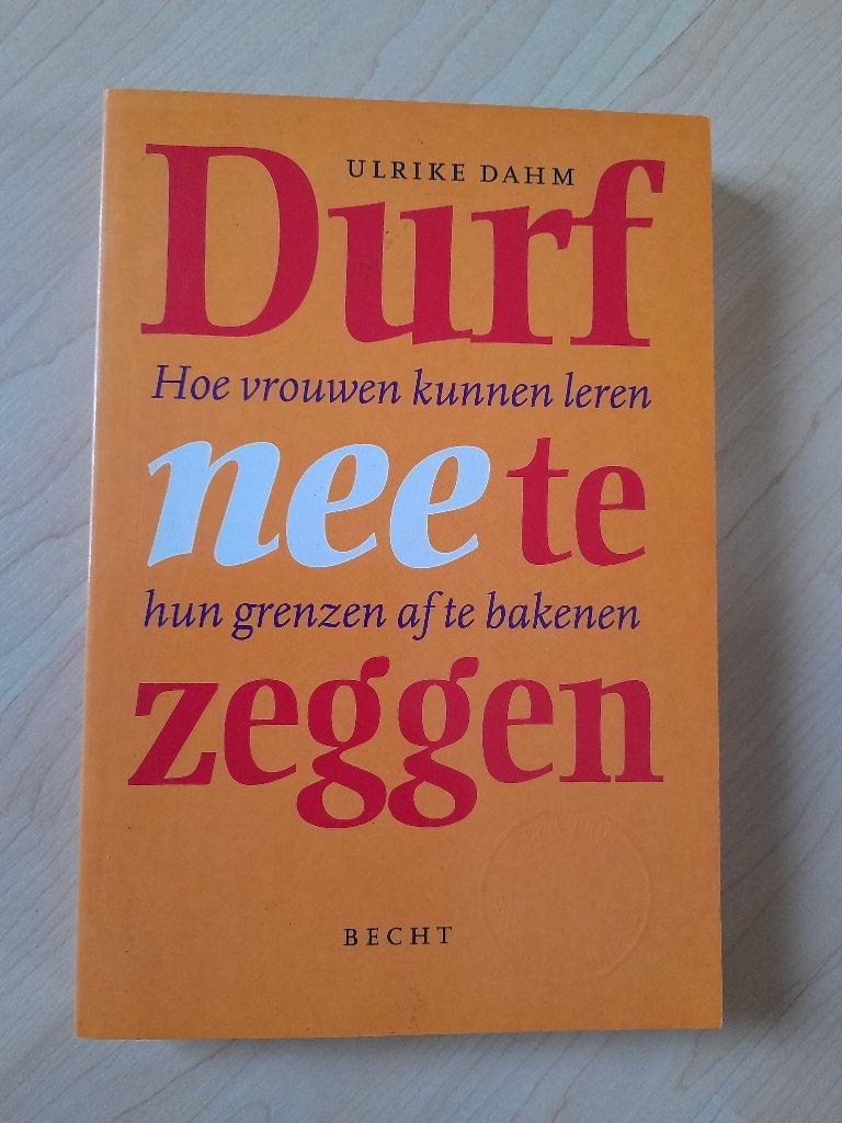 DURF NEE TE ZEGGEN Ulrike Dahm Hoe vrouwen kunnen leren hun, Ophalen of Verzenden, Gelezen