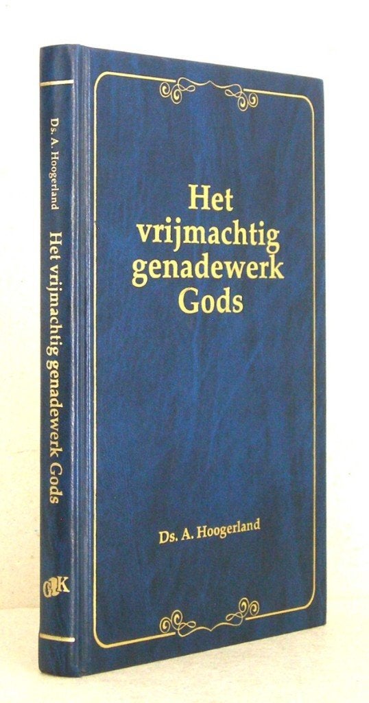 Vrymachtig genadewerk gods Ds A Hoogerland 9789071420764, Ophalen of Verzenden, Zo goed als nieuw, Ds A Hoogerland, Christendom | Protestants