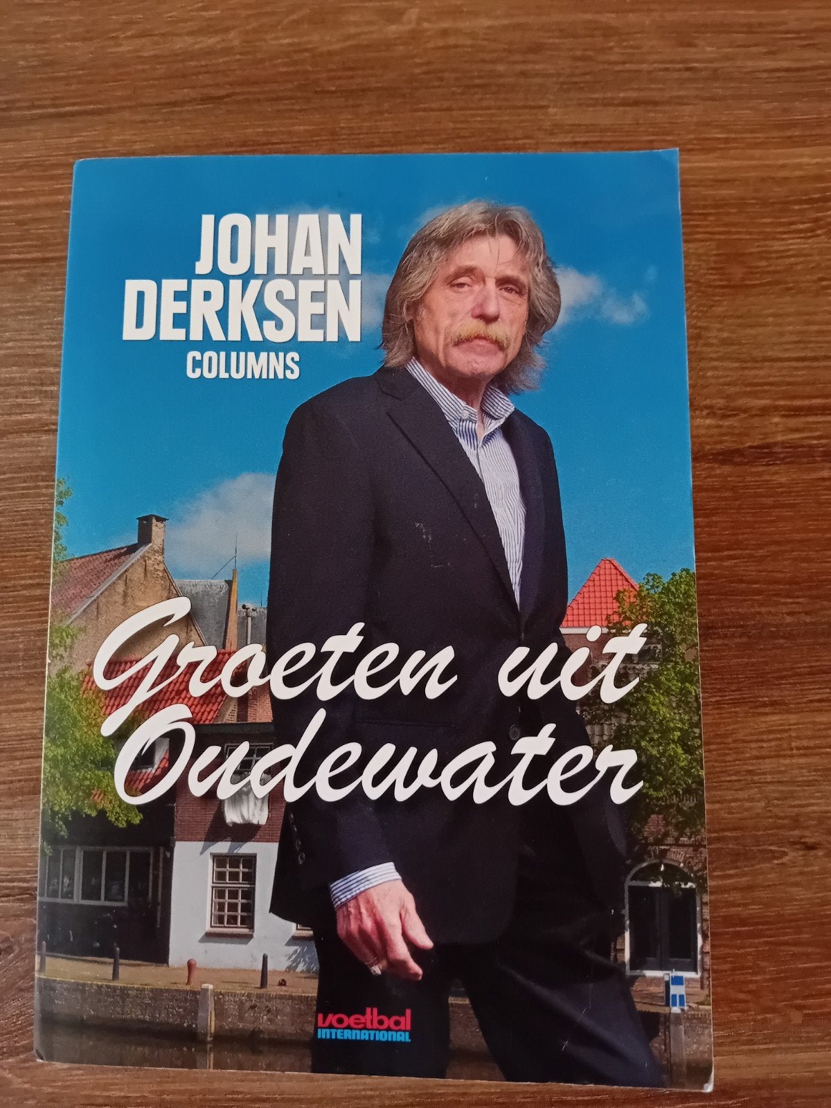 Groeten uit Oudewater - Johan Derksen Columns, Ophalen of Verzenden, Gelezen, Johan Derksen, Nederland