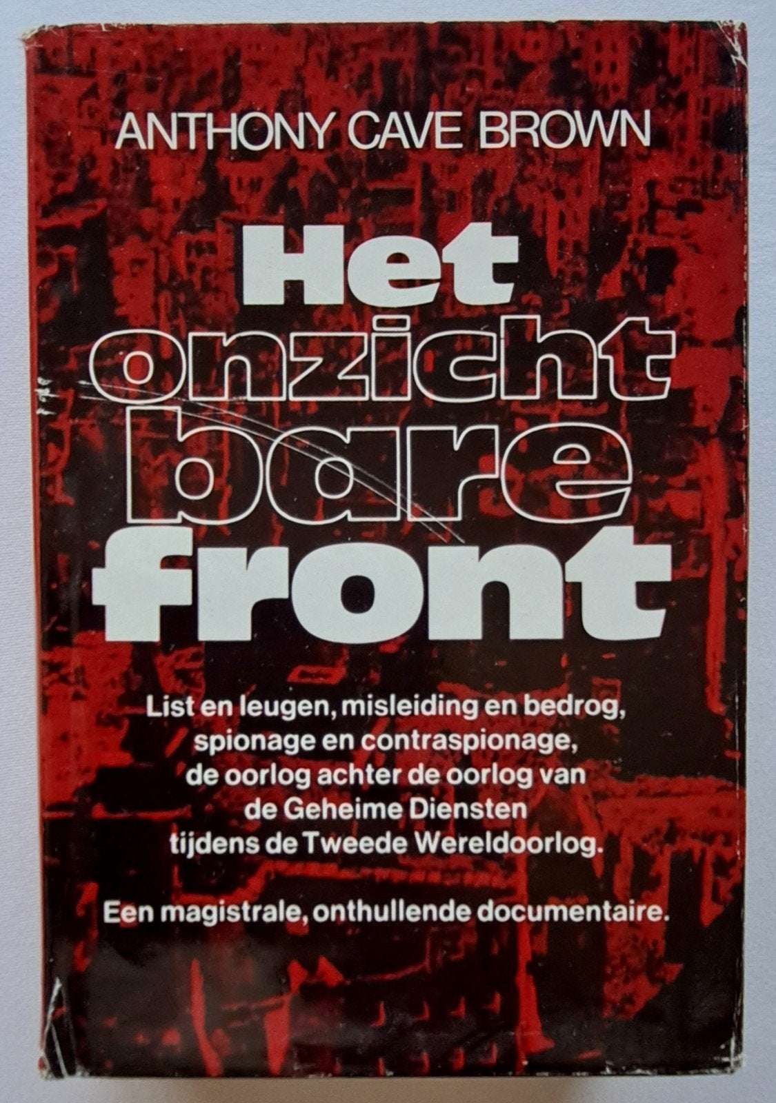 Het onzichtbare front - list/bedrog/spionage WOII, Tweede Wereldoorlog, Ophalen of Verzenden, Zo goed als nieuw, Anthony Cave Brown