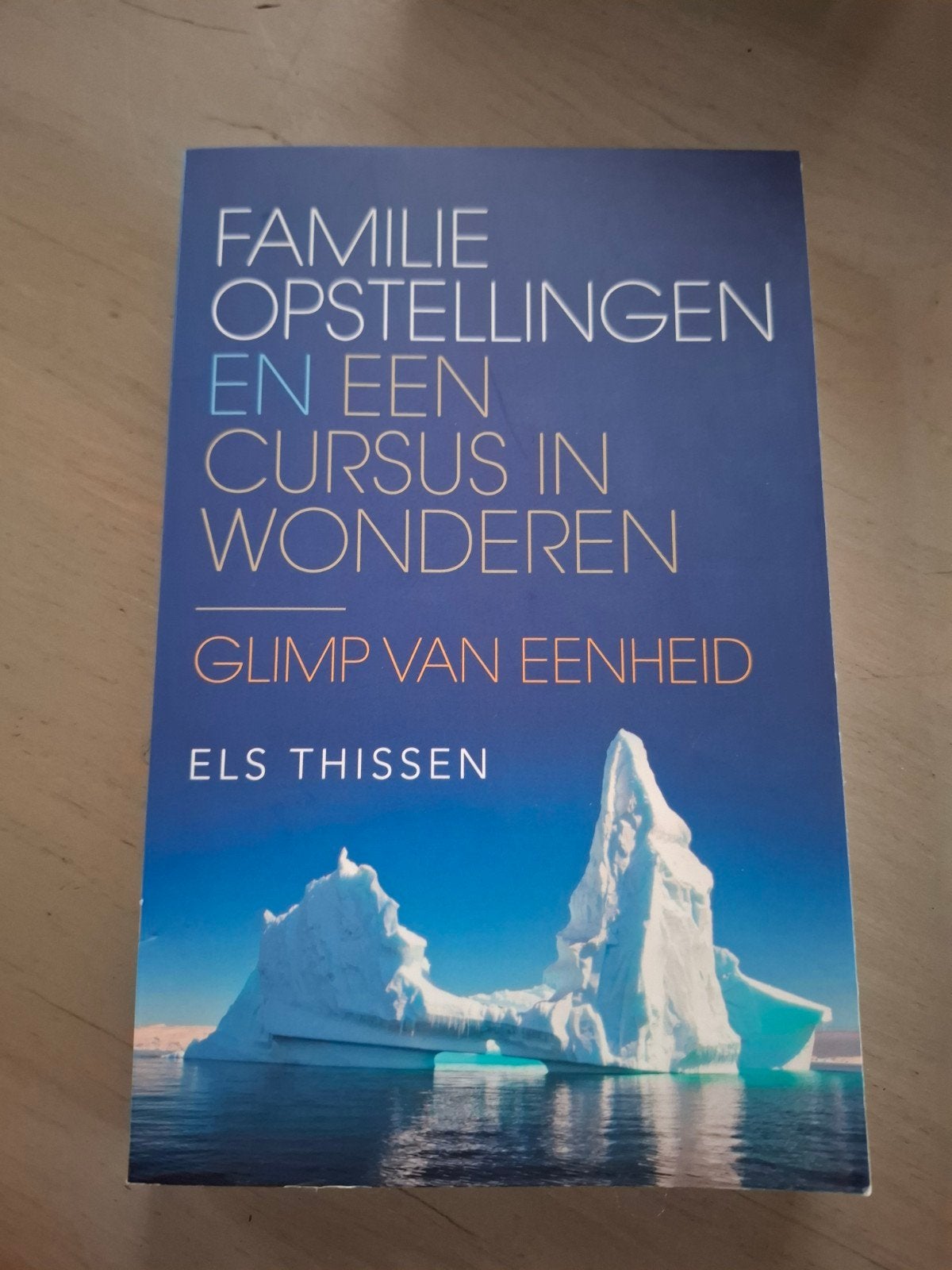 Familieopstellingen en Een Cursus in Wonderen, Boeken, Gelezen, Achtergrond en Informatie, Spiritualiteit algemeen, Els Thissen