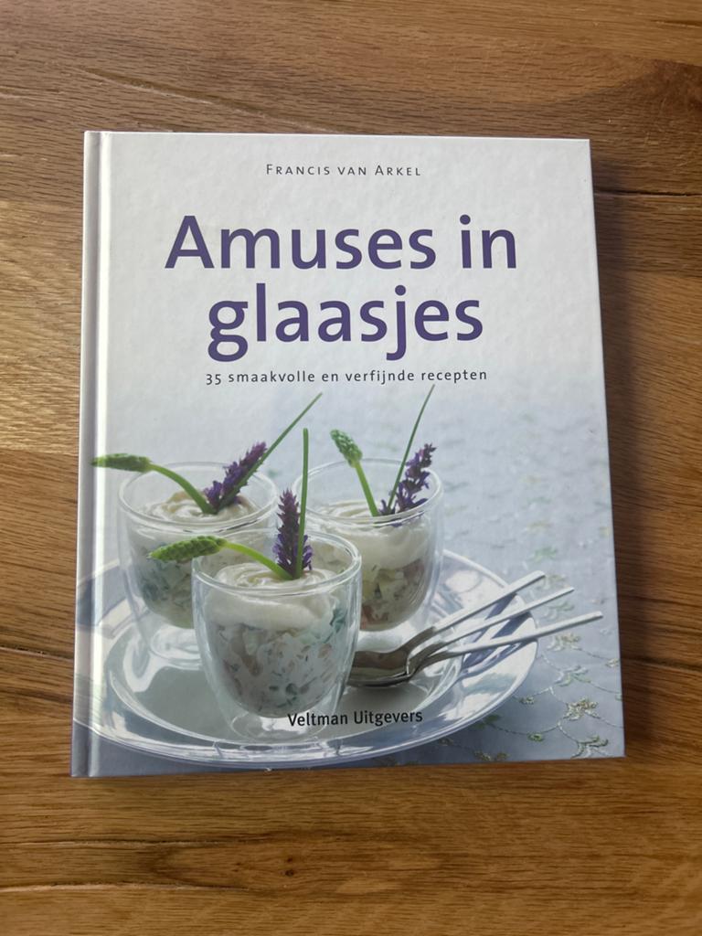 Amuses in glaasjes - Francis van Arkel, Boeken, Kookboeken, Zo goed als nieuw, Voorgerechten en Soepen, Overige gebieden, Ophalen of Verzenden