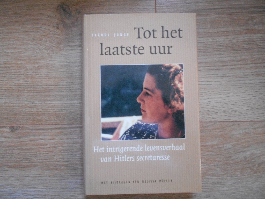 Traudl Junge  Tot het laatste uur, Boeken, Ophalen of Verzenden, Tweede Wereldoorlog, Zo goed als nieuw, Overige onderwerpen