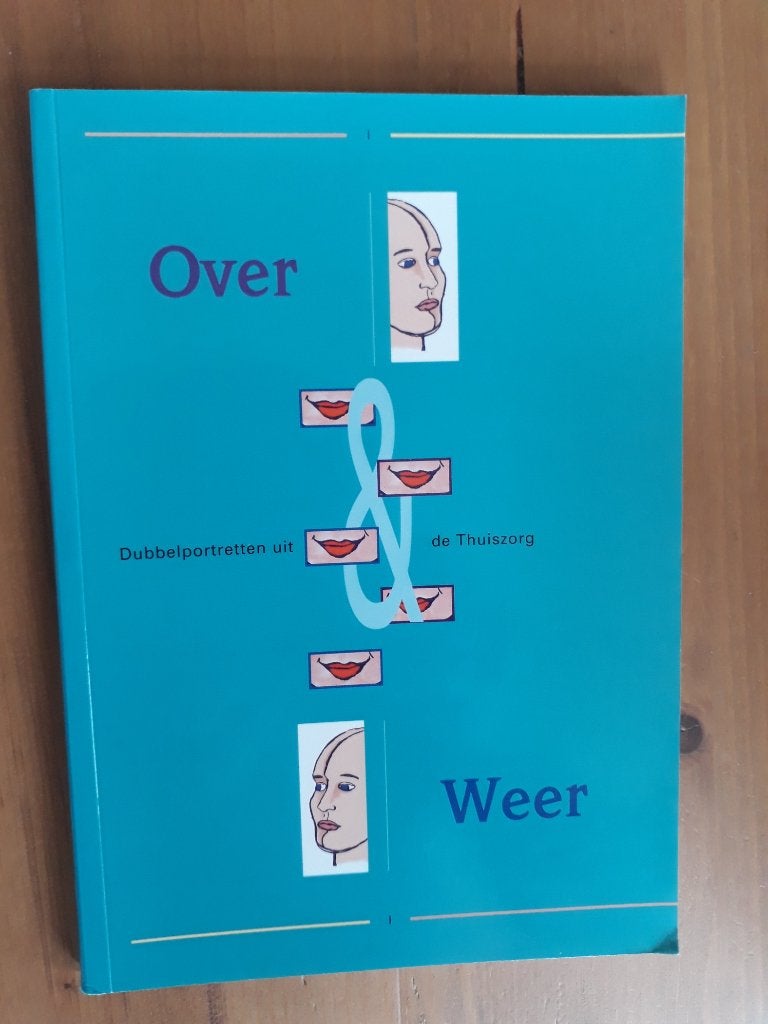 Over & weer - dubbelportretten uit de Thuiszorg, Ophalen of Verzenden, Gelezen, Catrien Verhoeven/ Annemarie Knoop/ Aafje Bouman