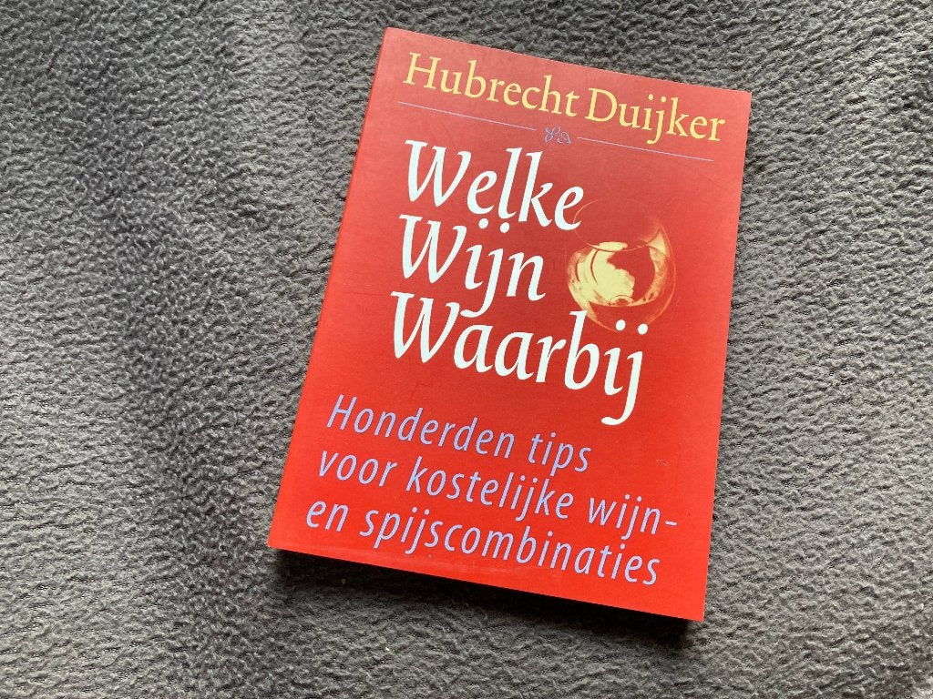 🍷 Hubrecht Duijker - Welke Wijn Waarbij, Boeken, Ophalen of Verzenden, Zo goed als nieuw
