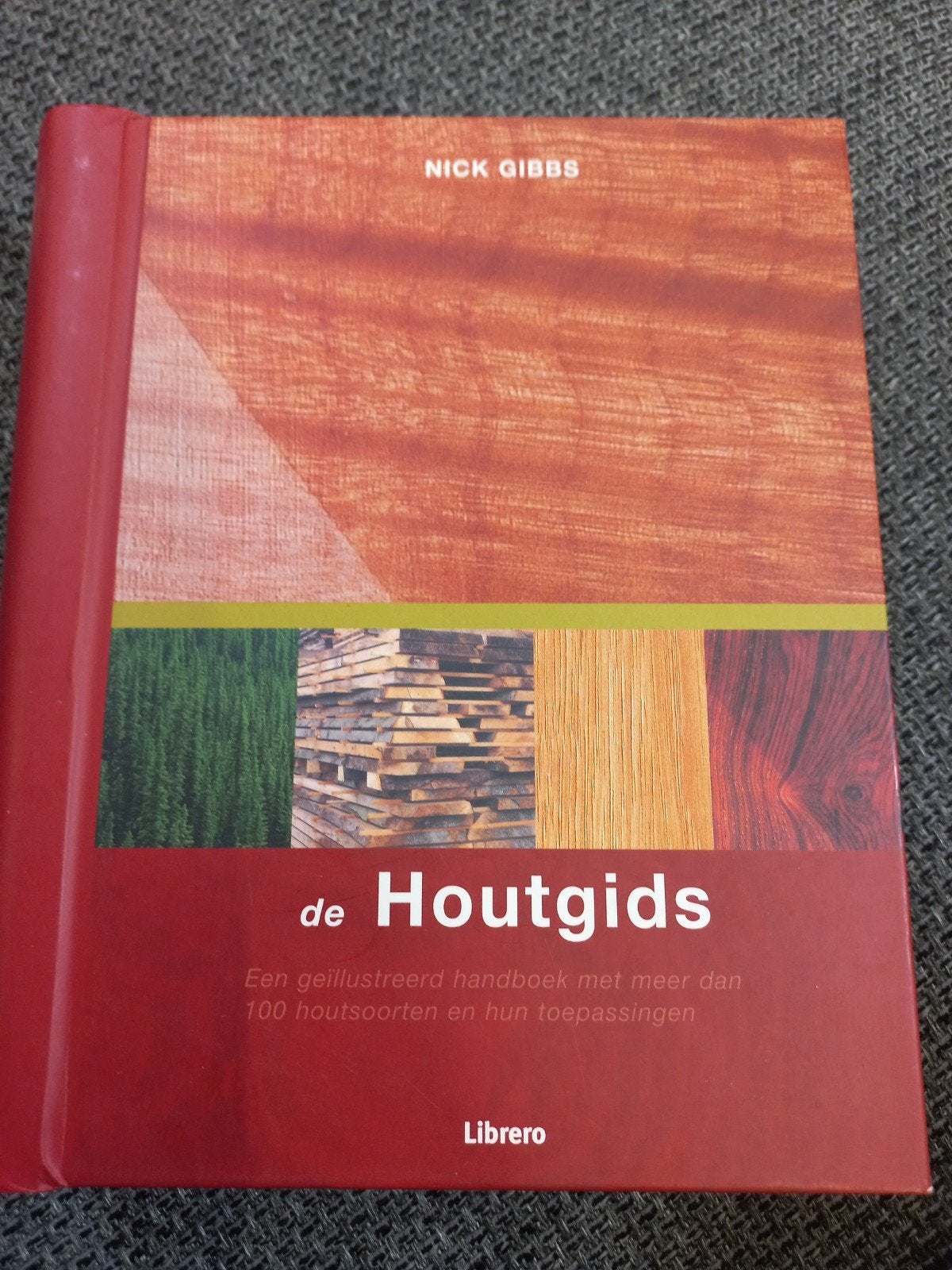 De Houtgids - Nick Gibbs (Houtbewerking), Boeken, Techniek, Zo goed als nieuw, Overige onderwerpen, Ophalen of Verzenden