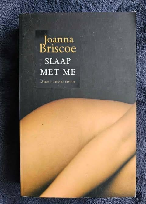 Joanna Briscoe - Slaap met me, Boeken, Ophalen of Verzenden, Gelezen, Joanna Briscoe