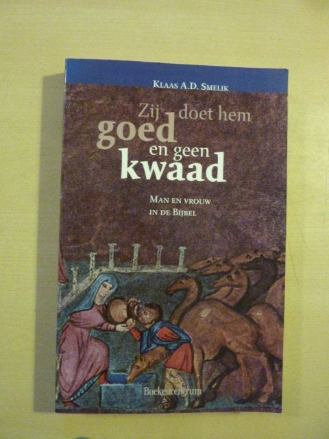 K. Smelik - Zij doet hem goed en geen kwaad, Ophalen of Verzenden, Zo goed als nieuw