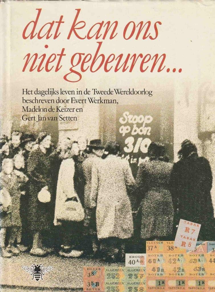 dat kan ons niet gebeuren Beschreven door Evert Werkman"", Tweede Wereldoorlog, Evert Werkman, Ophalen of Verzenden, Zo goed als nieuw