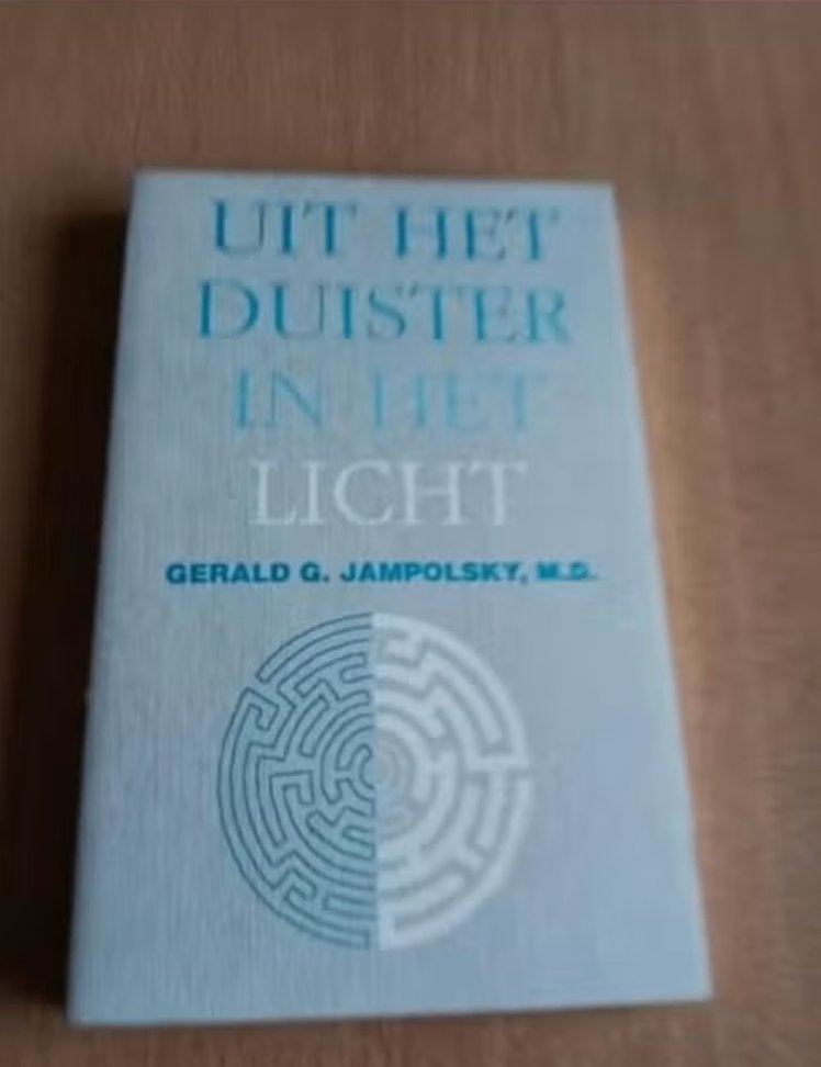 Gerald G. Jampolsky - Uit het duister in het licht, Ophalen of Verzenden, Zo goed als nieuw