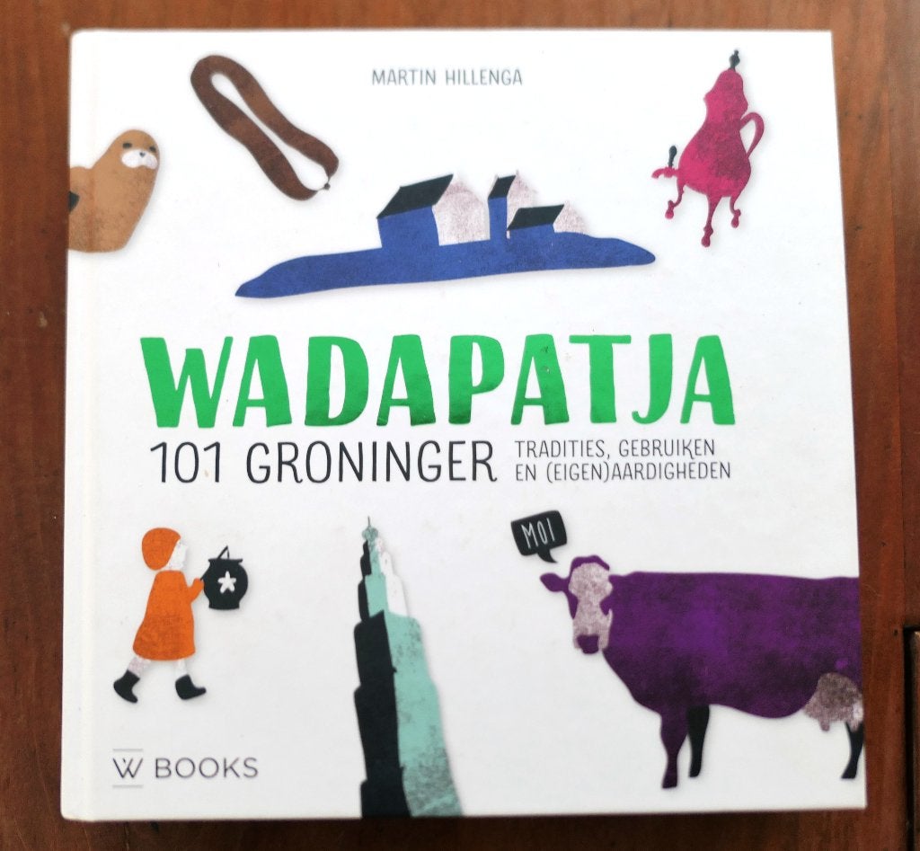 Wadapatja - Martin Hillenga - 101 Groninger Tradities, 20e eeuw of later, Ophalen of Verzenden, Zo goed als nieuw, Martin  Hillenga