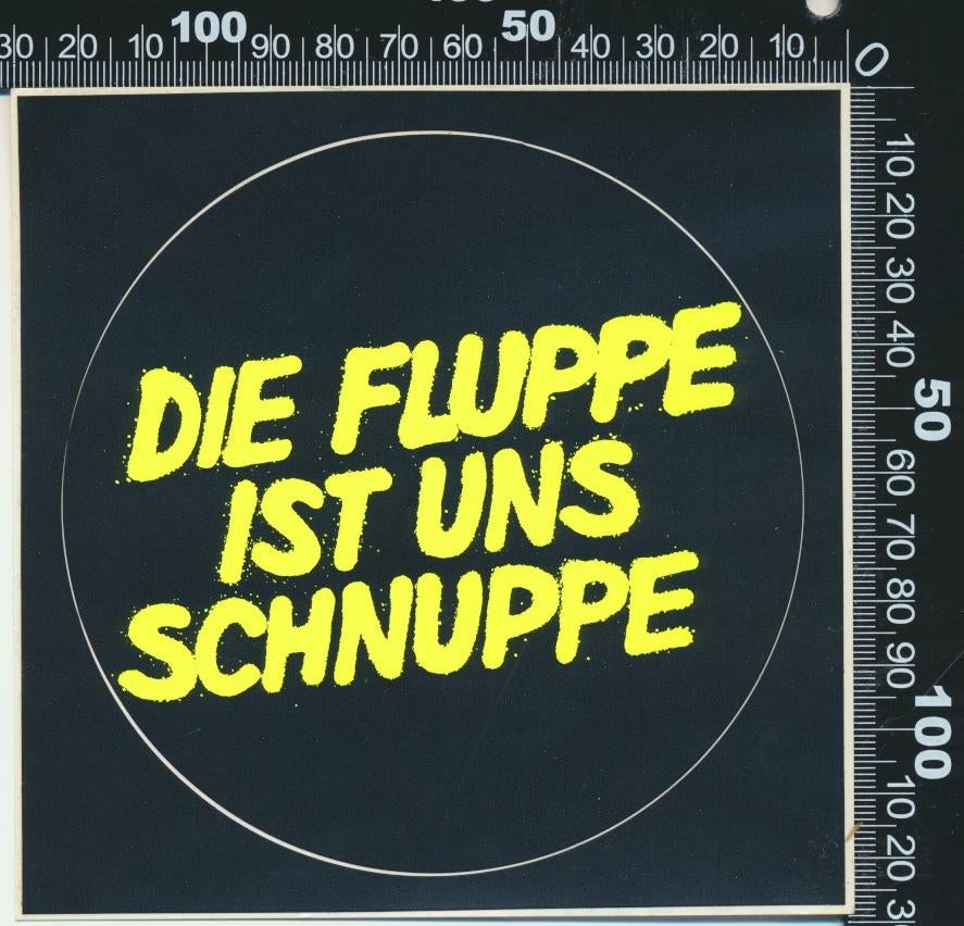 Sticker: Die fluppe ist uns schnuppe (3), Ophalen of Verzenden, Zo goed als nieuw, Bedrijf of Vereniging