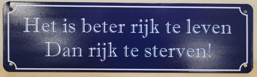 Beter rijk leven rijk sterven reclamebord van metaal deco, Info@deconoord.nl, Deco Noord, Nieuw, Ophalen of Verzenden