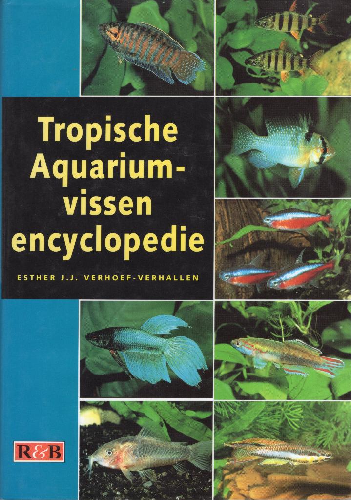 Tropische Aquariumvissen Encyclopedie - Esther Verhoef BOEK, Boeken, Ophalen of Verzenden, Zo goed als nieuw, Vissen, Esther J.J. Verhoef-Hallen