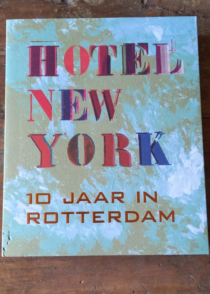 Hotel New York - 10 jaar Rotterdam, Ophalen of Verzenden, Zo goed als nieuw, Hotel New York, Nederland