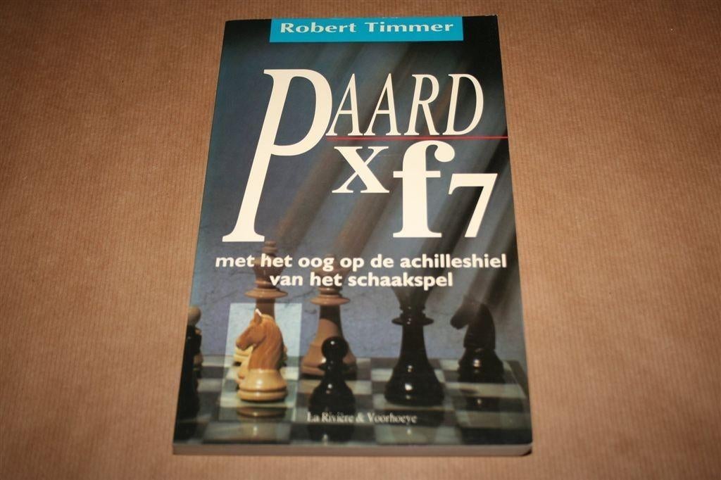 Paard x f7 — Schaakklassieker van Robert Timmer, Boeken, Ophalen of Verzenden, Gelezen
