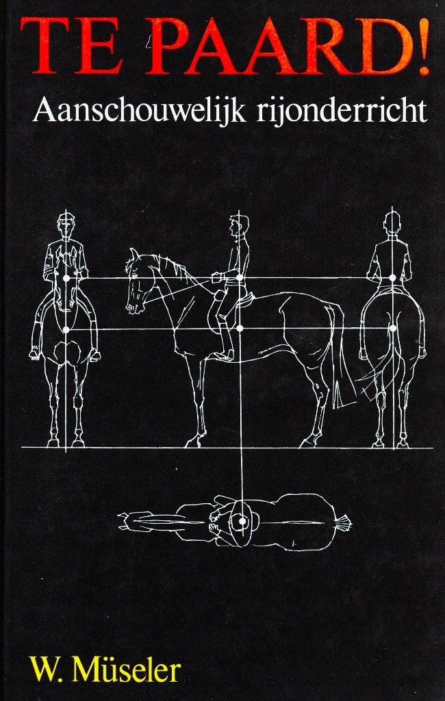 Te Paard ! - Wilhelm Müseler / 9789021011325, Ophalen of Verzenden, Zo goed als nieuw, Wilhelm Müseler, Paarden of Pony's