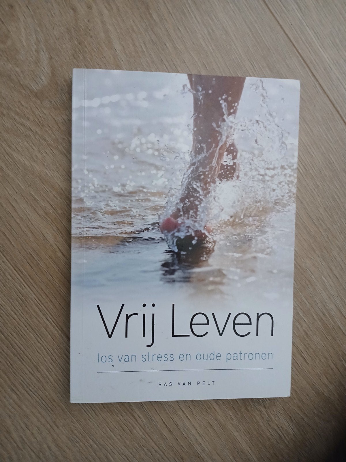 Vrij Leven: Los van stress en oude patronen - Bas van Pelt, Ophalen of Verzenden, Zo goed als nieuw, Bas van Pelt, Nederland
