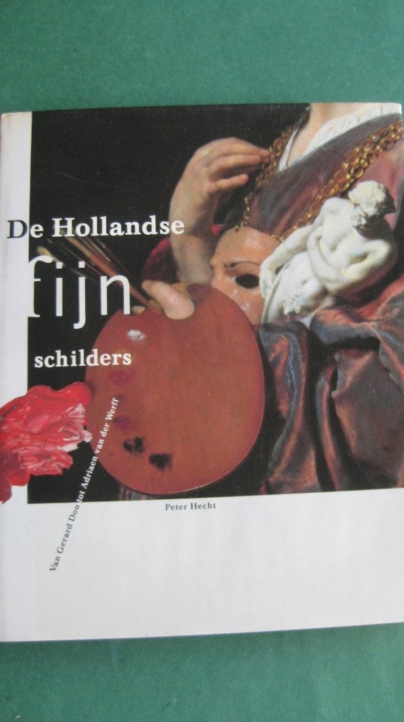 Peter Hecht - De Hollandse fijnschilders, Ophalen of Verzenden, Zo goed als nieuw, Schilder- en Tekenkunst