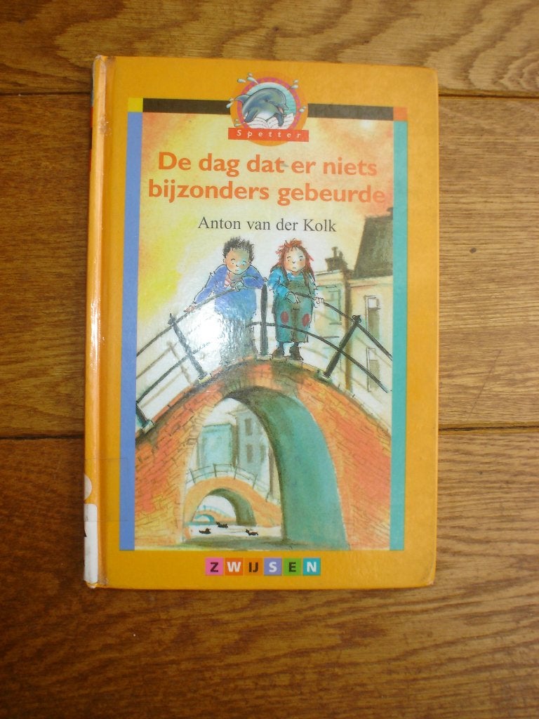 Anton van der Kolk, de dag dat er niets bijzonders gebeurde, Gelezen, Fictie algemeen, Verzenden, Anton van der Kolk