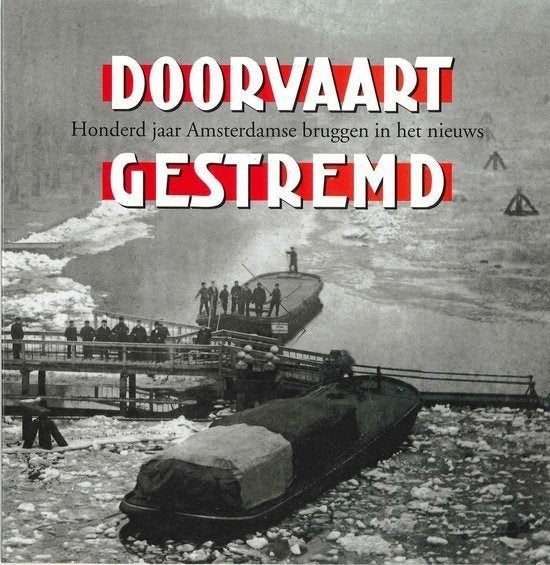 Doorvaart gestremd! - Honderd jaar Amsterdamse bruggen in, Ophalen of Verzenden, Gelezen