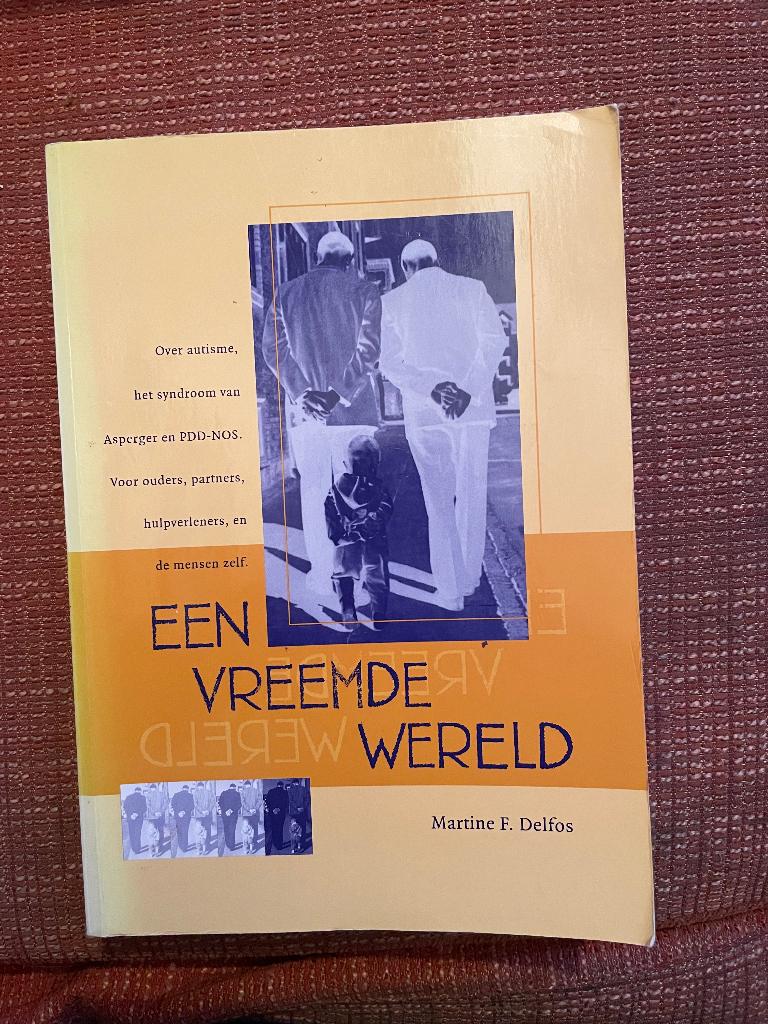Martine Delfos Een vreemde wereld: autisme Asperger, PDD-NOS, Boeken, Ophalen of Verzenden, Gelezen, Sociale psychologie, Martine F. Delfos