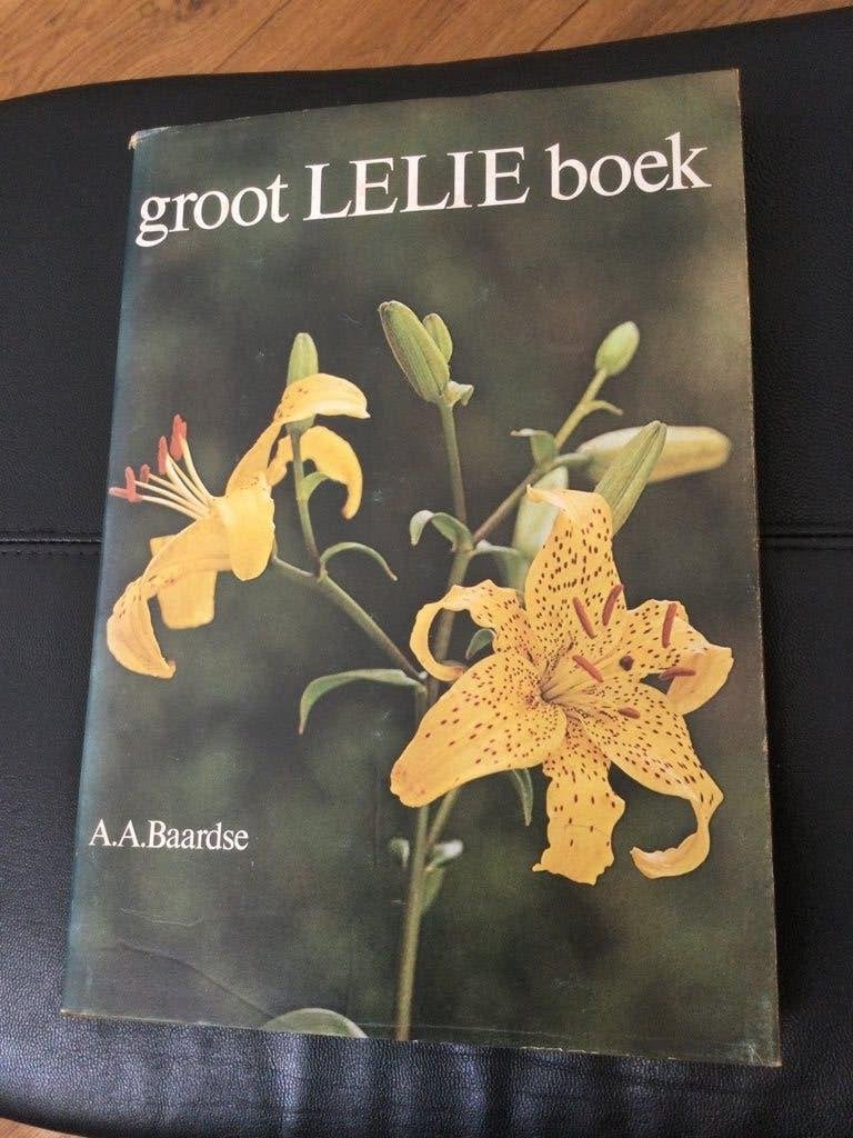 Groot Lelie Boek - A.A. Baardse, Gelezen, Bloemen, Planten en Bomen, Ophalen of Verzenden, A.A. Baardse