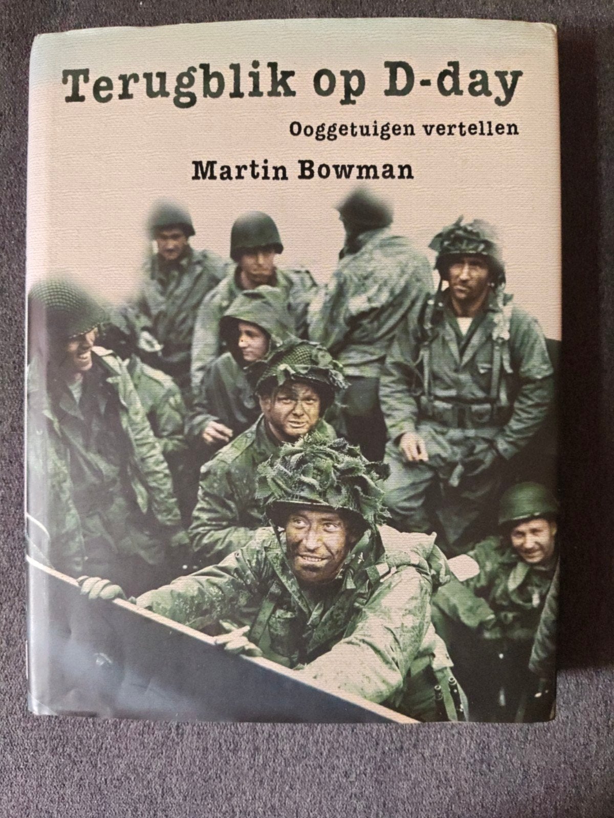 Terugblik Op D-Day - Ooggetuigen vertellen (Martin Bowman), Tweede Wereldoorlog, Ophalen of Verzenden, Zo goed als nieuw, Algemeen