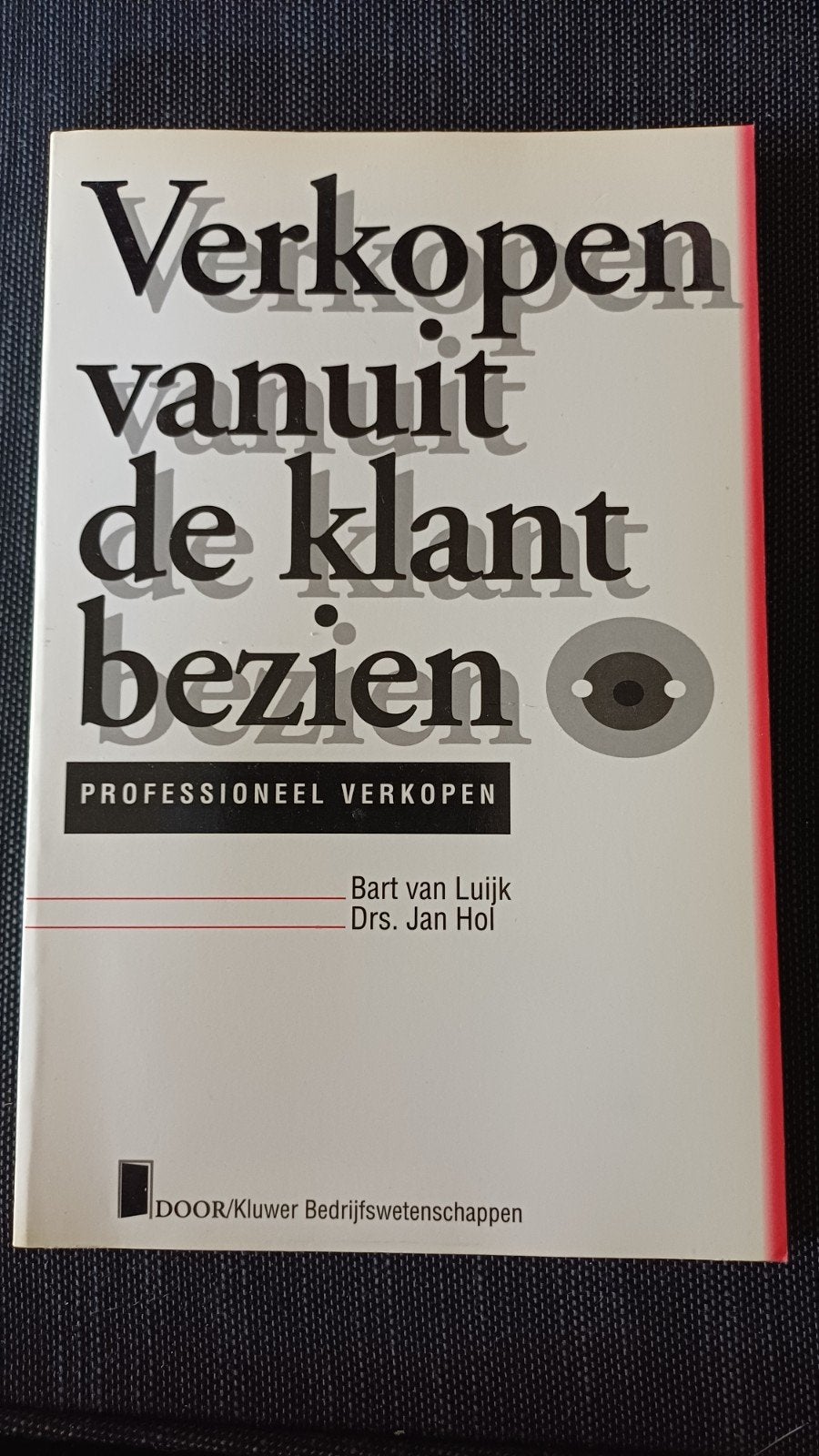 Verkopen vanuit de klant bezien - Bart van Luijk & Jan Hol, Ophalen of Verzenden