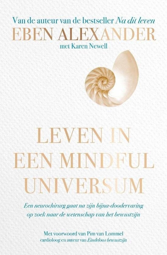 Eben Alexander Leven in een mindful Universum, Boeken, Ophalen of Verzenden, Nieuw, Spiritualiteit algemeen, Achtergrond en Informatie