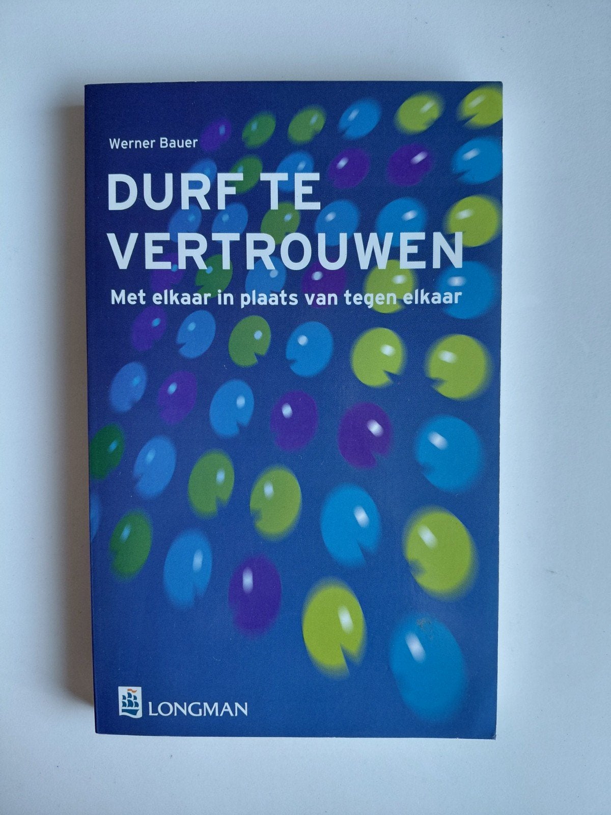 W. Bauer - Durf te vertrouwen, Ophalen of Verzenden, W. Bauer, Management, Zo goed als nieuw