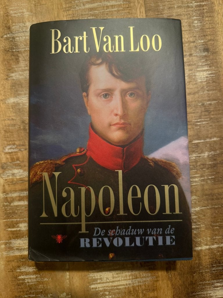 Napoleon, de schaduw van de revolutie - Bart Van Loo, Boeken, Ophalen of Verzenden, Zo goed als nieuw, Bart Van Loo, Politiek