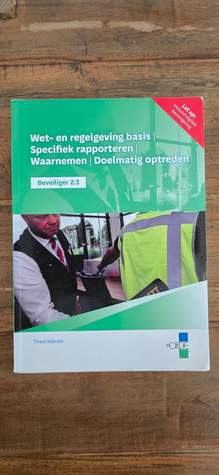 Wet- en regelgeving basis Beveiliger 2/3 (zonder DLO), Boeken, Ophalen of Verzenden, Zo goed als nieuw, MBO, InORDE