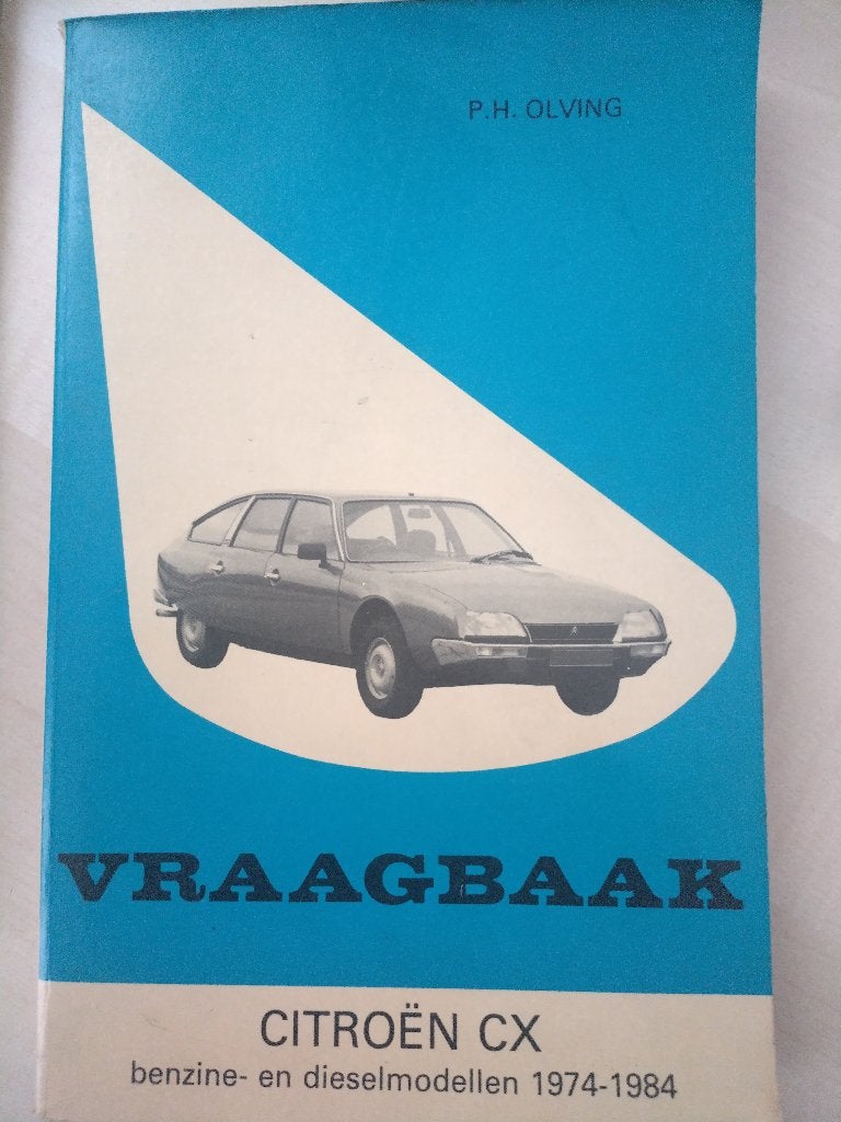 Vraagbaak Citroën CX 1974-1984 Benzine- en Dieselmodellen, Gelezen, Ophalen of Verzenden, P.H. Olving, Citroën