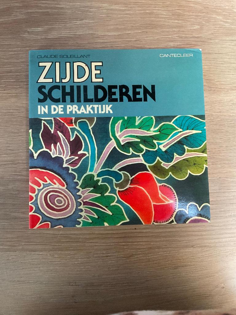 Zijdeschilderen in de praktijk van claud Soleillant, Ophalen, Zo goed als nieuw, Overige onderwerpen