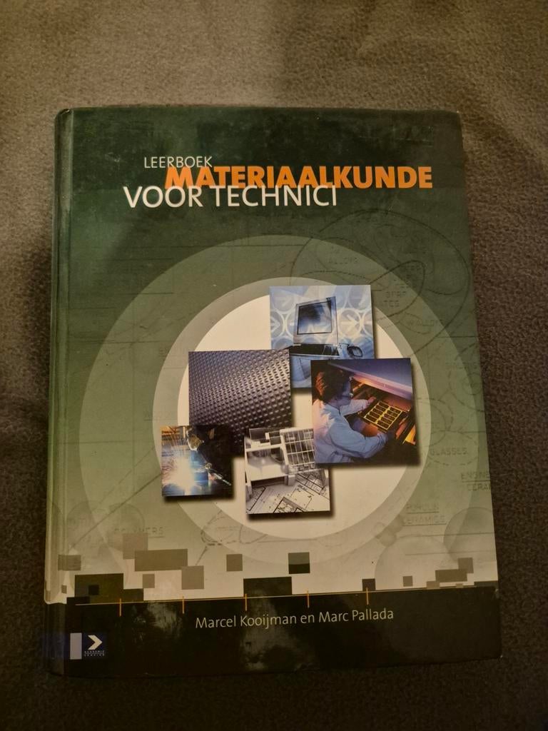 Leerboek materiaalkunde voor technici, Boeken, Techniek, Ophalen of Verzenden, Zo goed als nieuw, Metaaltechniek, Marcel Kooijman en Marc Pallada