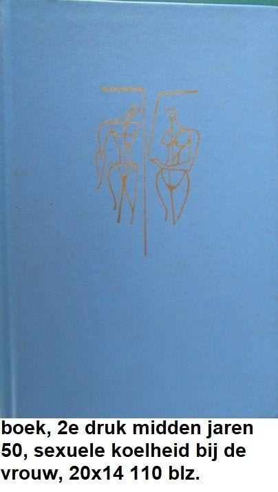 boek: sexuele koelheid bij de vrouw, uitgave jaren 50, Boeken, Ophalen of Verzenden, Zo goed als nieuw