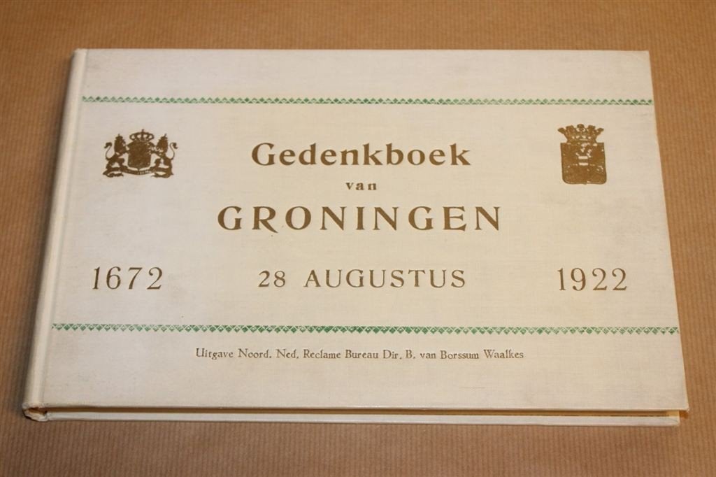 Gedenkboek van Groningen - 1672 - 1922 - 28 augustus, Ophalen of Verzenden, Zo goed als nieuw