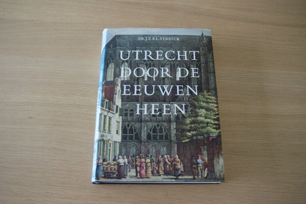 Utrecht door de eeuwen heen - Dr J.E.A.L Struick, 14e eeuw of eerder, Dr.J.E.A.L. Struick, Ophalen of Verzenden, Zo goed als nieuw