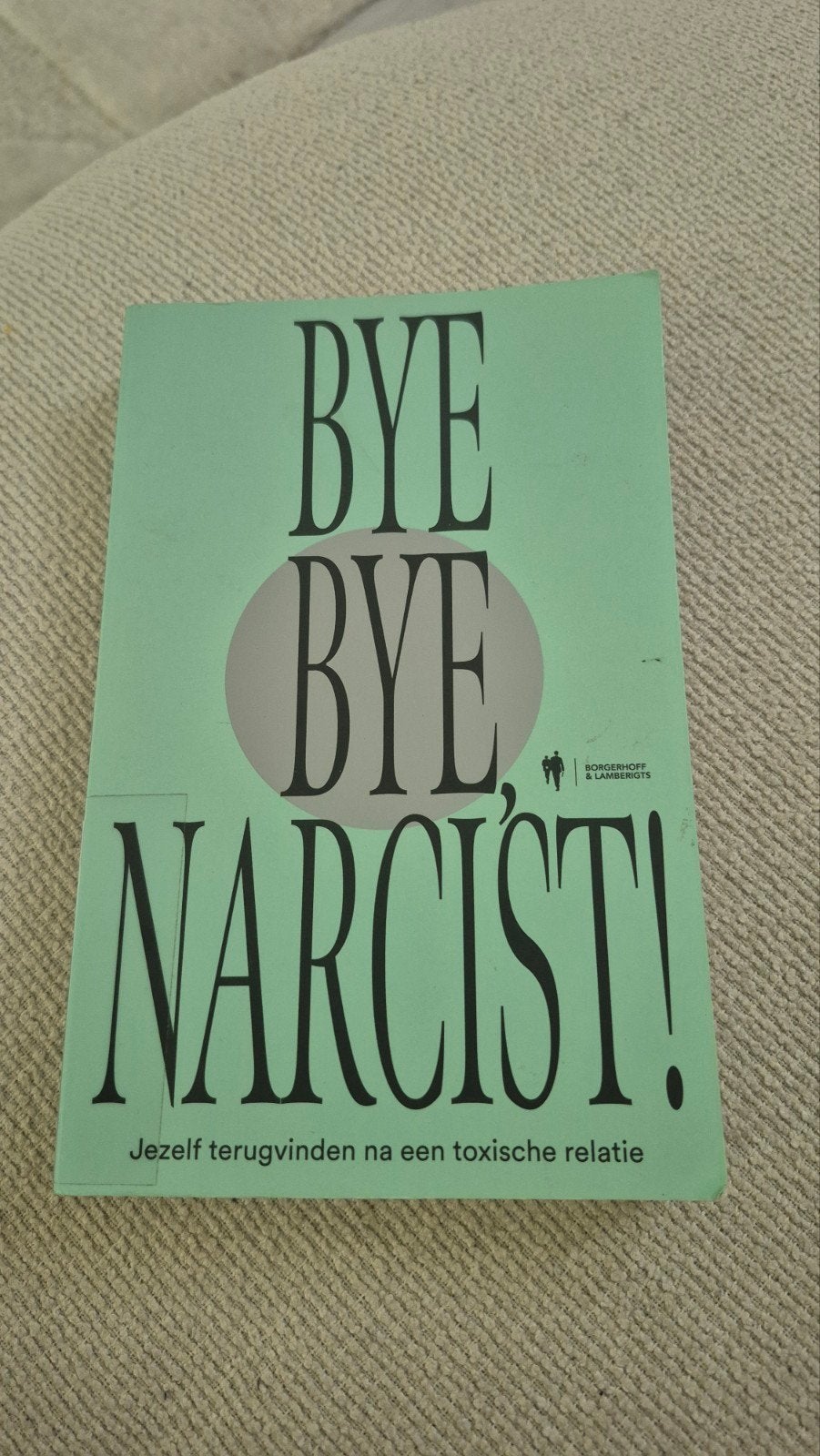 Bye Bye Narcist! Jezelf terugvinden na toxische relatie, Ophalen of Verzenden, Zo goed als nieuw, Klinische psychologie, Onbekend