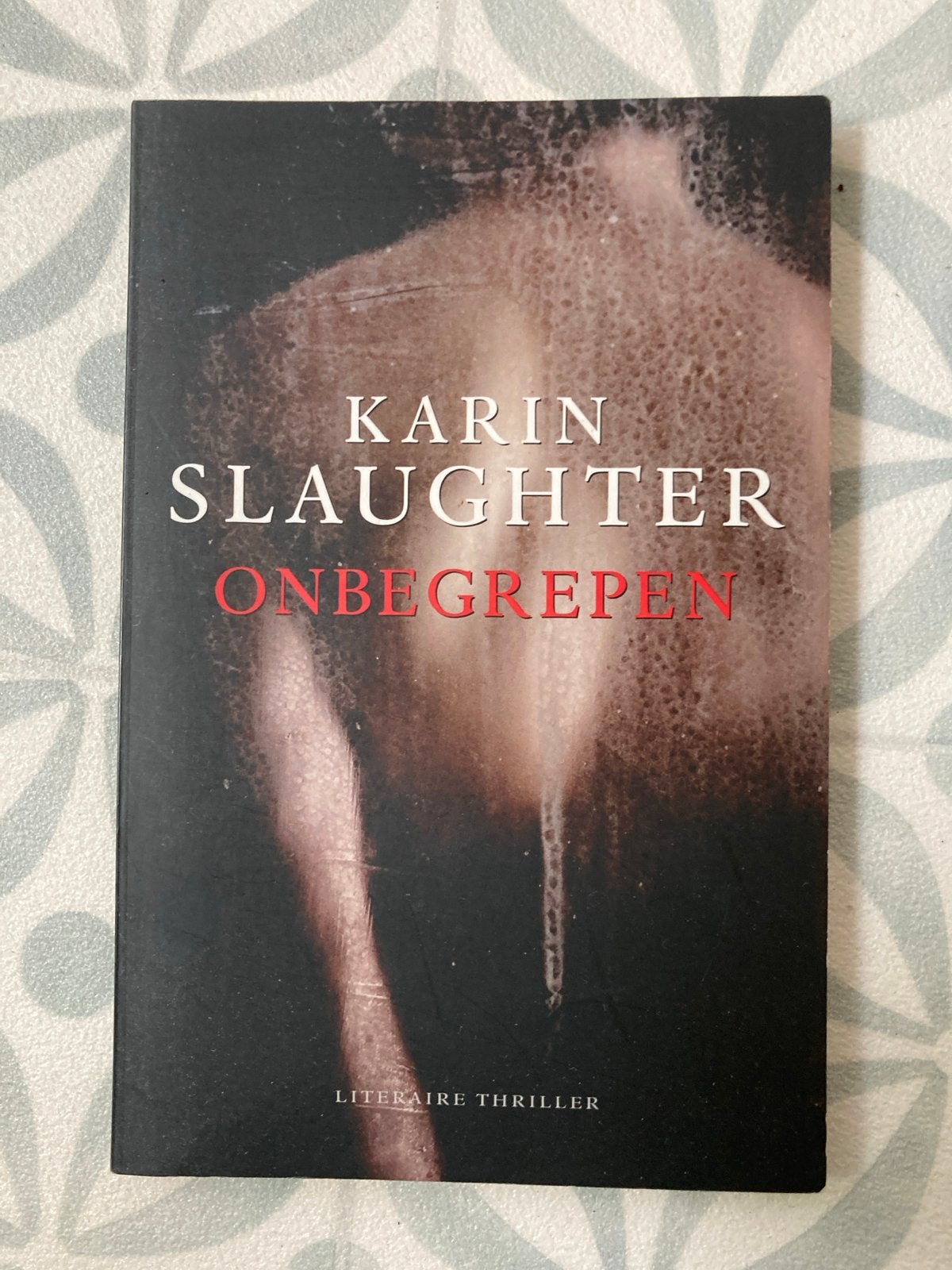 Karin Slaughter - Onbegrepen (Literaire thriller), Ophalen of Verzenden, Zo goed als nieuw, Nederland