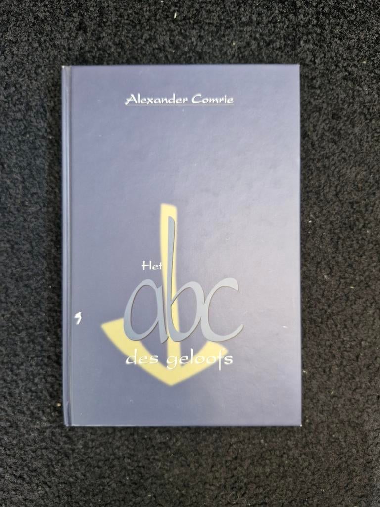 Het abc des geloofs, of verhandelingen van de benamingen des, Boeken, Ophalen of Verzenden, Nieuw, Alexander Comrie, Christendom | Protestants