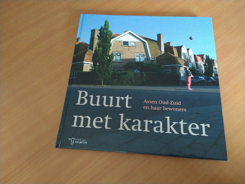 Buurt met karaketer. Assen Oud-Zuid en haar bewoners, Ophalen of Verzenden, Zo goed als nieuw