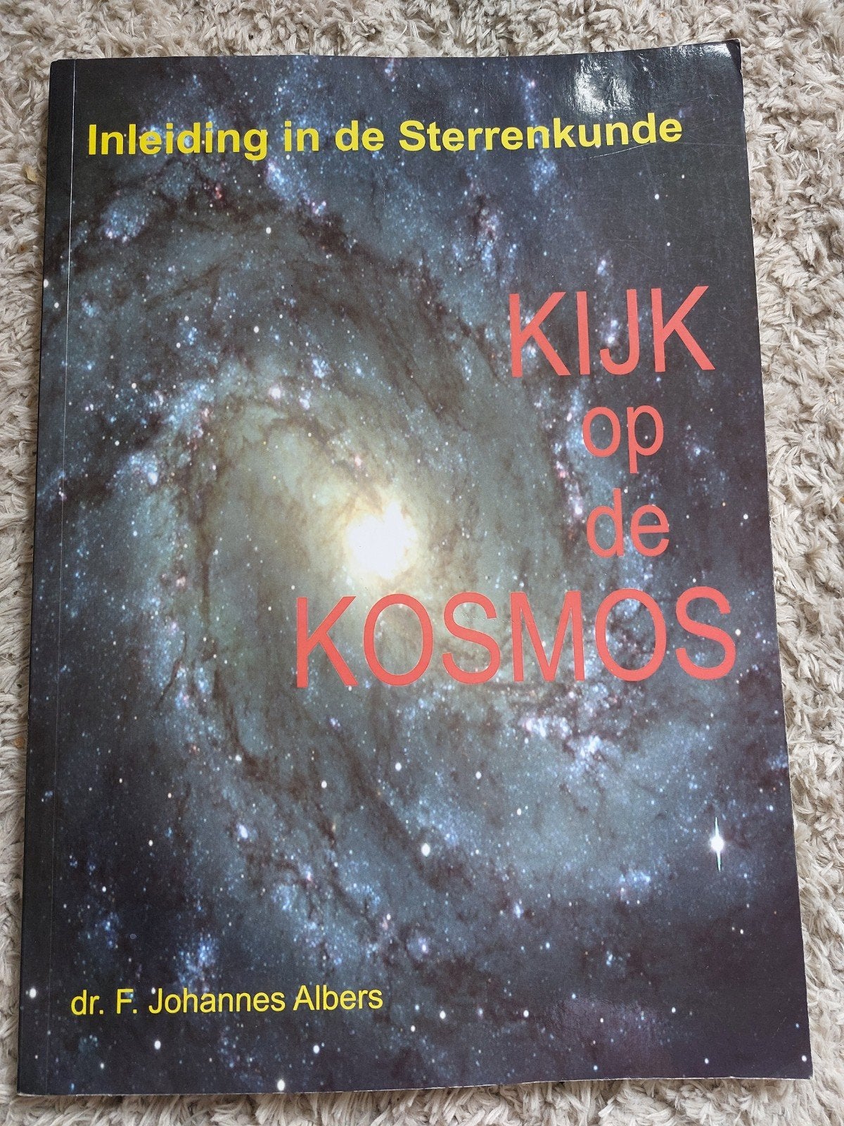 Kijk op de Kosmos: Inleiding in de sterrenkunde, Ophalen of Verzenden, Zo goed als nieuw, Dr. F. Johannes Albers, Natuurwetenschap