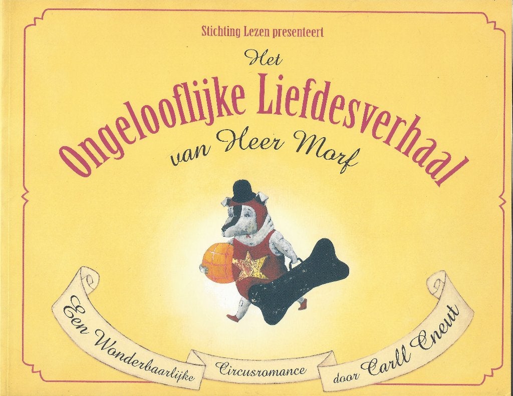 HET ONGELOOFLIJKE LIEFDESVERHAAL van Heer Morf- Carll Cneut, Carll Cneut, Fictie algemeen, Ophalen of Verzenden, Zo goed als nieuw