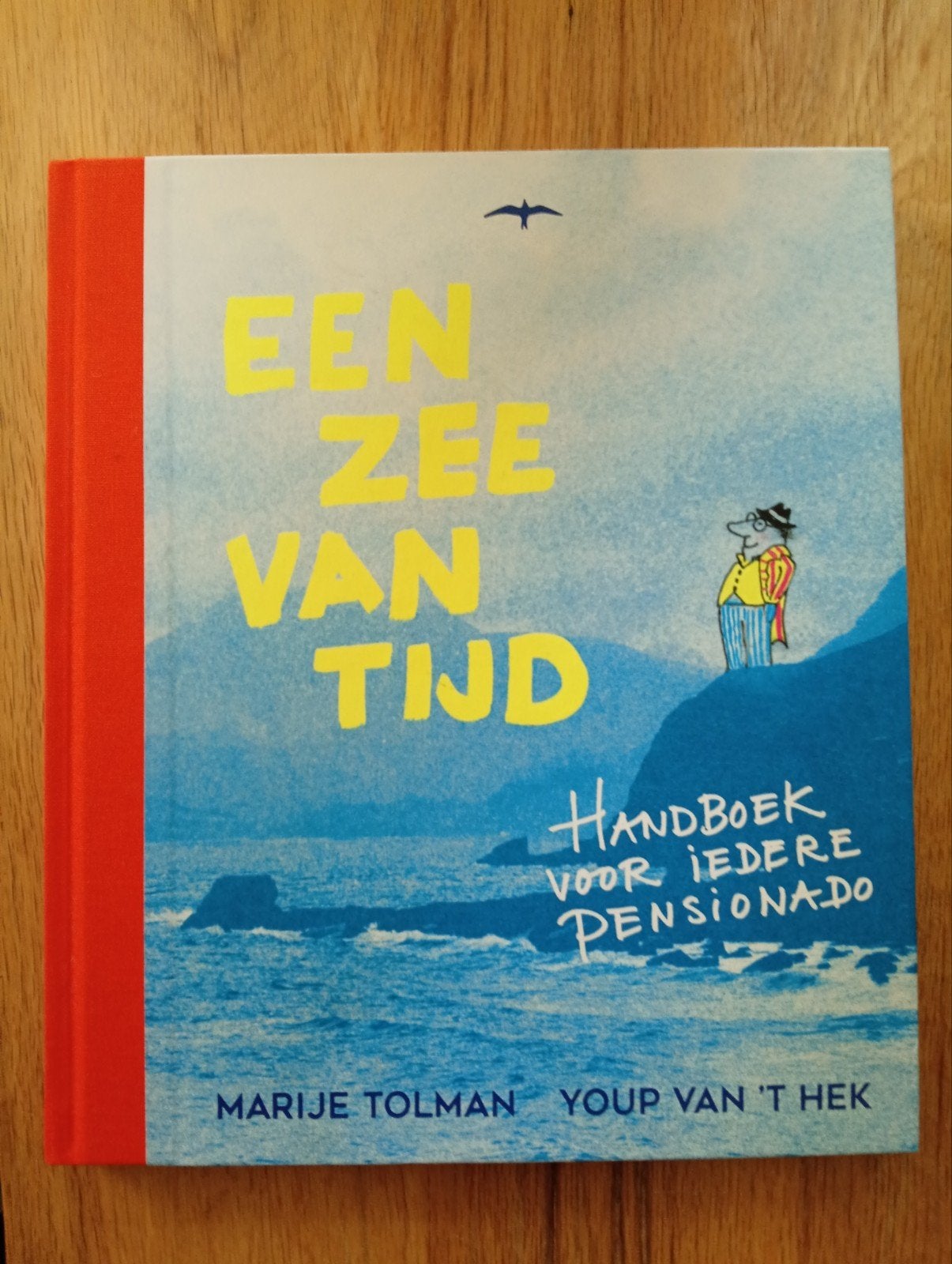 Een Zee Van Tijd - Handboek voor iedere pensionado, Marije Tolman, Youp van 't Hek, Ophalen of Verzenden, Zo goed als nieuw, Nederland